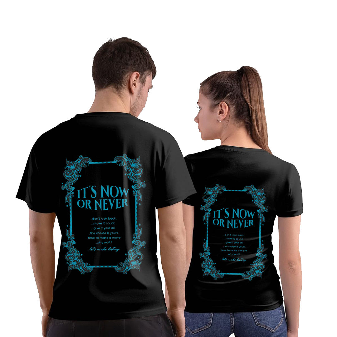 ITS NOW OR NEVER TSHIRT