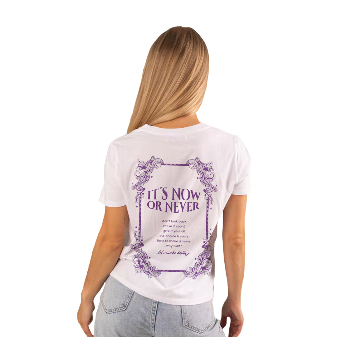 ITS NOW OR NEVER TSHIRT
